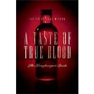 A Taste of True Blood The Fangbanger's Guide by Wilson, Leah; Clifton, Jacob; Lima, Maria, 9781935251965