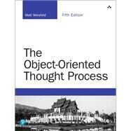 The Object-Oriented Thought Process by Weisfeld, Matt, 9780135181966