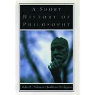 A Short History of Philosophy by Solomon, Robert C.; Higgins, Kathleen M., 9780195101966