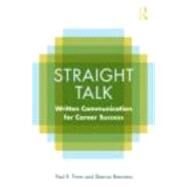 Straight Talk: Written Communication for Career Success by Timm; Paul R., 9780415801966