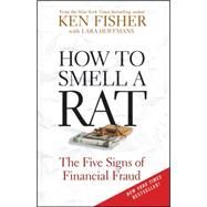 How to Smell a Rat The Five Signs of Financial Fraud by Fisher, Kenneth L.; Hoffmans, Lara W., 9780470631966