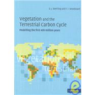 Vegetation and the Terrestrial Carbon Cycle: The First 400 Million Years by David Beerling , F. Ian Woodward, 9780521801966