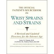 The Official Patient's Sourcebook on Wrist Sprains and Strains by Parker, James N., 9780597831966