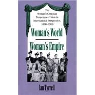Woman's World Woman's Empire by Tyrrell, Ian, 9780807871966