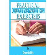 Practical Creative Writing Exercises by Jolliffe, Grace, 9781503051966