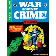 The Ec Archives - War Against Crime 2 by Feldstein, Al; Craig, Johnny; Ingels, Graham; Harrison, Harry; Kiefer, H. C., 9781506711966