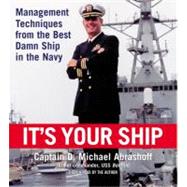 It's Your Ship Management Techniques from the Best Damn Ship in the Navy by Abrashoff, Captain D. Michael; Abrashoff, Captain D. Michael, 9781594831966