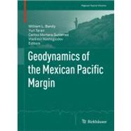 Geodynamics of the Mexican Pacific Margin by Bandy, William L.; Taran, Yuri; Gutierrez, Carlos Mortera; Kostoglodov, Vladimir, 9783034801966