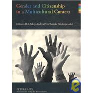Gender and Citizenship in a Multicultural Context by Oleksy, Elzbieta H.; Peto, Andrea; Waaldijk, Berteke, 9783631561966
