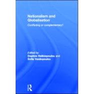 Nationalism and Globalisation: Conflicting or Complementary? by Halikiopoulou; Daphne, 9780415581967