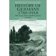 History of Germany 1780-1918 : The Long Nineteenth Century by Blackbourn, David, 9780631231967