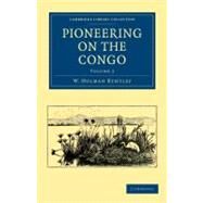 Pioneering on the Congo by Bentley, W. Holman, 9781108031967