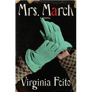 Mrs. March A Novel by Feito, Virginia, 9781324091967