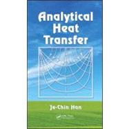 Analytical Heat Transfer by Han; Je-Chin, 9781439861967