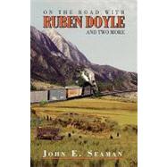 On the Road With Ruben Doyle: And Two More by Seaman, John, 9781450031967
