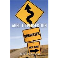 Aged to Perfection by Henricks, Joyce, 9781450271967