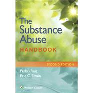 The Substance Abuse Handbook by Ruiz, Pedro; Strain, Eric C., 9781451191967