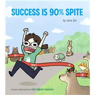 Success Is 90% Spite by Zei, Jane (CON), 9781452181967