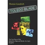 Toledo Blade by Goodrich, Thomas, 9781475191967
