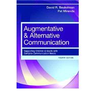 Augmentative & Alternative Communication: Supporting Children and Adults with Complex Communication Needs by Beukelman, David R., Ph.D.; Mirenda, Pat, Ph.D., 9781598571967