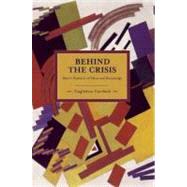 Behind the Crisis by Carchedi, Guglielmo, 9781608461967