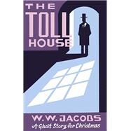 The Toll House by Jacobs, W. W.; Seth, 9781771961967