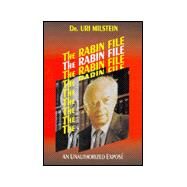The Rabin File: An Unauthorized Expose by Milstein, Uri; Amit, Aryeh, 9789652291967
