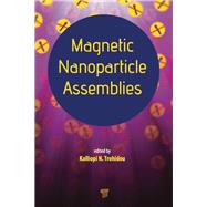 Magnetic Nanoparticle Assemblies by Trohidou; Kalliopi N., 9789814411967