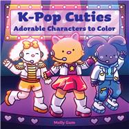 K-Pop Cuties Adorable Characters to Color by Unknown, 9798317901967