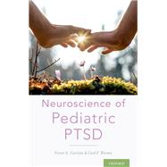 Neuroscience of Pediatric Ptsd by Carrion, Victor G.; Weems, Carl F., 9780190201968