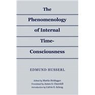 The Phenomenology of Internal Time-consciousness by Husserl, Edmund; Schrag, Calvin O.; Heidegger, Martin; Churchill, James S., 9780253041968