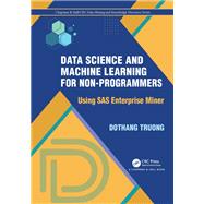 Data Science and Machine Learning for Non-Programmers by Dothang Truong, 9780367751968