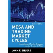 MESA and Trading Market Cycles Forecasting and Trading Strategies from the Creator of MESA by Ehlers, John F., 9780471151968