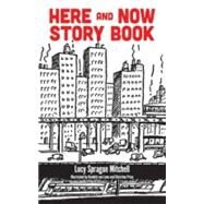 Here and Now Story Book by Mitchell, Lucy Sprague; Van Loon, Hendrik; Price, Christine, 9780486791968