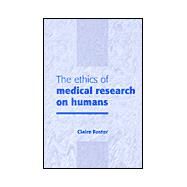 The Ethics of Medical Research on Humans by Claire Foster, 9780521641968