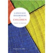 Language Disorders in Children: Theory to Practice by Oller, Stephen  D., 9780763751968