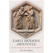 Early Modern Aristotle by Soldato, Eva Del, 9780812251968