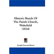 Historic Sketch of the Parish Church, Wakefield by Sisson, Joseph Lawson, 9781104061968