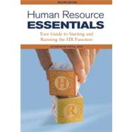 Human Resource Essentials : Your Guide to Starting and Running the HR Function by Grensing-Pophal, Lin, 9781586441968