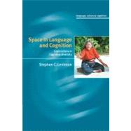 Space in Language and Cognition: Explorations in Cognitive Diversity by Stephen C. Levinson, 9780521011969