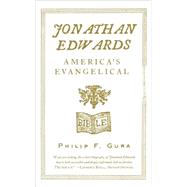 Jonathan Edwards America's Evangelical by Gura, Philip F., 9780809061969