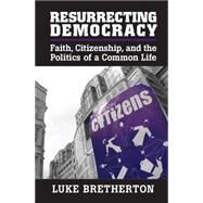 Resurrecting Democracy by Bretherton, Luke, 9781107641969