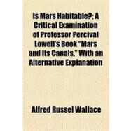 Is Mars Habitable? by Wallace, Alfred Russel, 9781153631969
