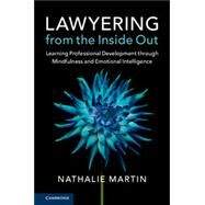Lawyering from the Inside Out by Martin, Nathalie; Alt, Joshua (CON); Kerew, Kendall (CON); Laws, Jennifer (CON); Miller, Pamela, 9781316601969