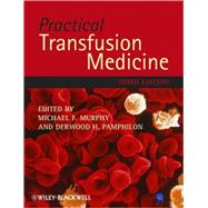 Practical Transfusion Medicine by Murphy, Michael F.; Pamphilon, Derwood H., 9781405181969