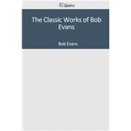 The Classic Works of Bob Evans by Evans, Bob, 9781501041969