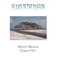 Island of the Passion by Brown, Chuck Hitt, 9781553691969