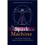 The Spark in the Machine by Keown, Daniel, Dr., 9781848191969