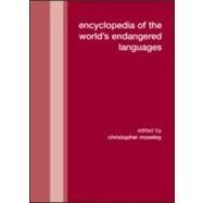Encyclopedia Of The World's Endangered Languages by Moseley; Christopher, 9780700711970