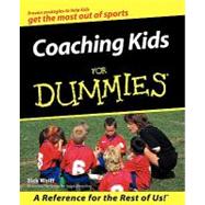 Coaching Kids For Dummies by Wolff, Rick, 9780764551970